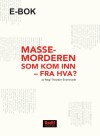 E-BOK Regi Theodor Enerstvedt: Massemorderen som kom inn – fra hva?